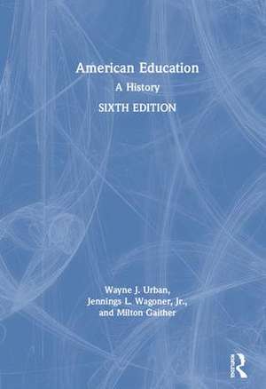 American Education: A History de Wayne J. Urban