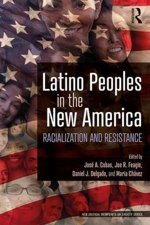 Latino Peoples in the New America: Racialization and Resistance de José A. Cobas