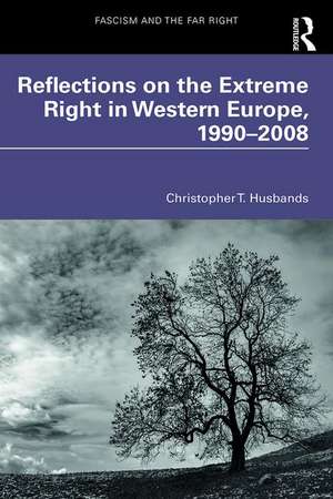 Reflections on the Extreme Right in Western Europe, 1990–2008 de Christopher Husbands