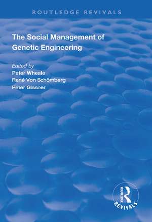 The Social Management of Genetic Engineering de Peter Wheale