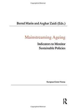 Mainstreaming Ageing: Indicators to Monitor Sustainable Progress and Policies de Asghar Zaidi