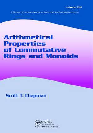 Arithmetical Properties of Commutative Rings and Monoids de Scott T. Chapman