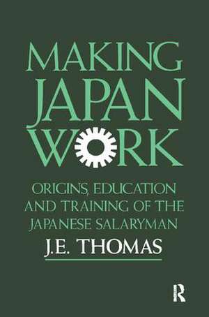 Making Japan Work de J.E. Thomas