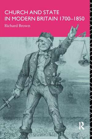 Church and State in Modern Britain 1700-1850 de Richard Brown