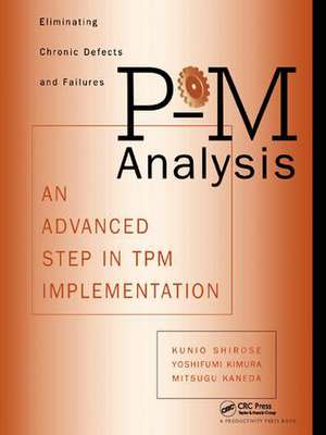 P-M Analysis: AN ADVANCED STEP IN TPM IMPLEMENTATION de Shirose Kunio