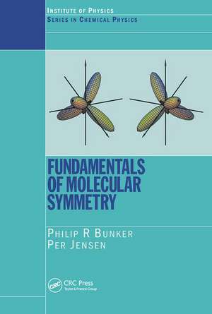 Fundamentals of Molecular Symmetry de P.R. Bunker