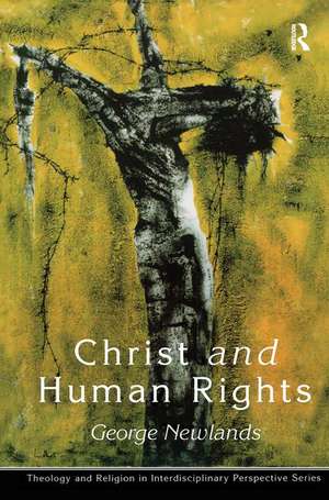 Christ and Human Rights: The Transformative Engagement de George Newlands