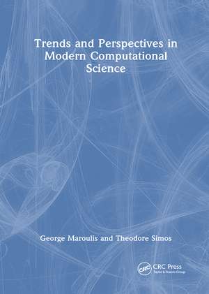 Trends and Perspectives in Modern Computational Science de George Maroulis