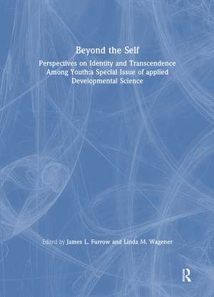 Beyond the Self: Perspectives on Identity and Transcendence Among Youth:a Special Issue of applied Developmental Science de James L. Furrow