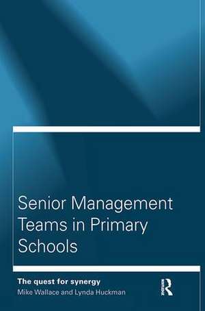 Senior Management Teams in Primary Schools de Lynda Huckman