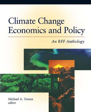 Climate Change Economics and Policy: An RFF Anthology de Michael A. Toman