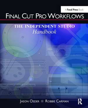 Final Cut Pro Workflows: The Independent Studio Handbook de Jason Osder