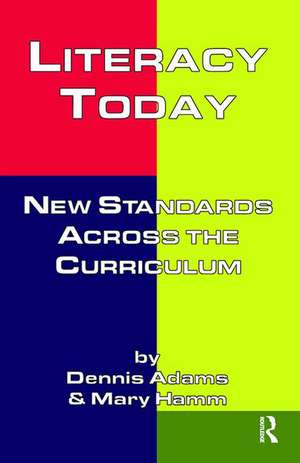 Literacy Today: New Standards Across the Curriculum de Dennis Adams