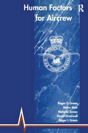 Human Factors for Aircrew (RAF Edition) de Roger G. Green