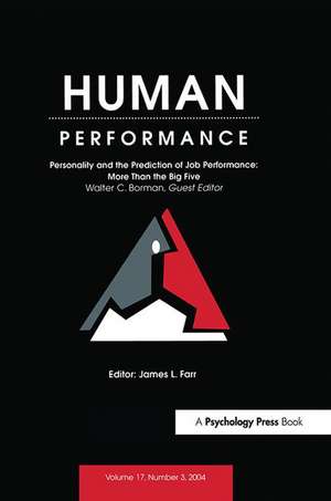 Personality and the Prediction of Job Performance: More Than the Big Five: A Special Issue of Human Performance de Walter C. Borman