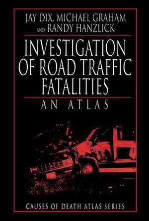 Investigation of Road Traffic Fatalities: An Atlas de Jay Dix