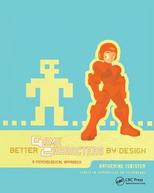 Better Game Characters by Design: A Psychological Approach de Katherine Isbister