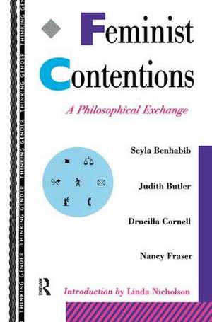Feminist Contentions: A Philosophical Exchange de Seyla Benhabib