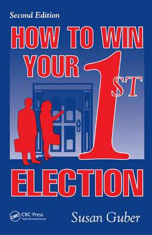 How To Win Your 1st Election de Susan Guber