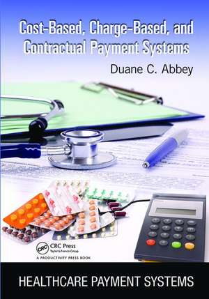 Cost-Based, Charge-Based, and Contractual Payment Systems de Duane C. Abbey