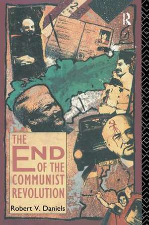 The End of the Communist Revolution de Robert V. Daniels