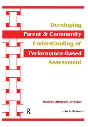 Developing Parent and Community Understanding of Performance-Based Assessment de Kathryn Alvestad