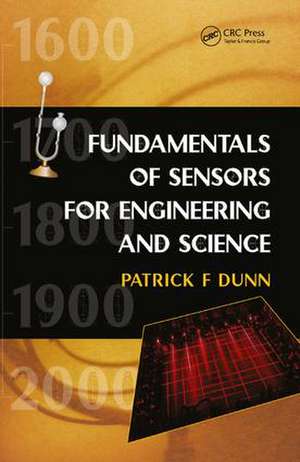 Fundamentals of Sensors for Engineering and Science de Patrick F. Dunn