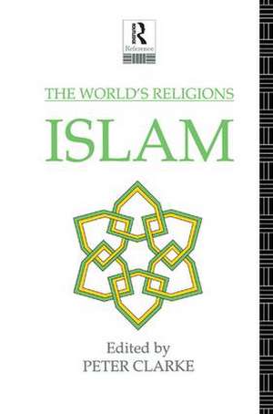 The World's Religions: Islam de Peter Clarke