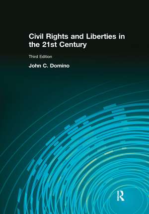 Civil Rights & Liberties in the 21st Century de John C Domino