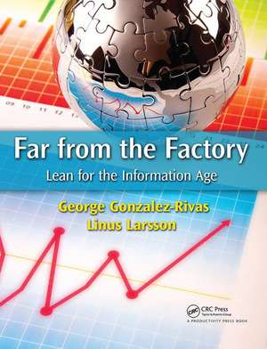 Far from the Factory: Lean for the Information Age de George Gonzalez-Rivas