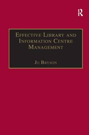 Effective Library and Information Centre Management de Jo Bryson