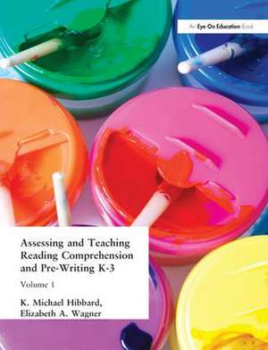 Assessing and Teaching Reading Composition and Pre-Writing, K-3, Vol. 1 de K. Michael Hibbard