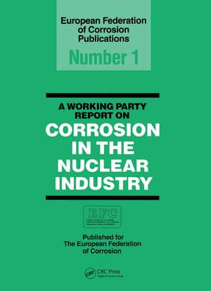 A Working Party Report on Corrosion in the Nuclear Industry EFC 1 de European Federation Corrosion Working Party on Nuclear Corrosion