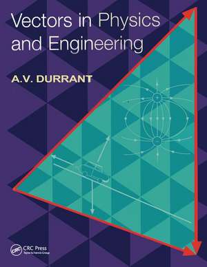 Vectors in Physics and Engineering de Alan Durrant