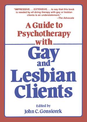 Guide To Psychotherapy With Gay & Lesbian Clients,A de John Gonsiorek