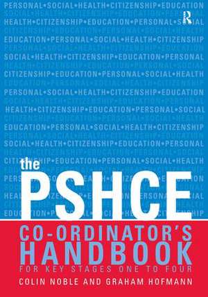 The Secondary PSHE Co-ordinator's Handbook de Colin Noble