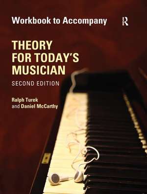 Theory for Today's Musician Workbook, Second Edition de Ralph Turek