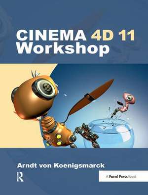 CINEMA 4D 11 Workshop de Arndt von Koenigsmarck