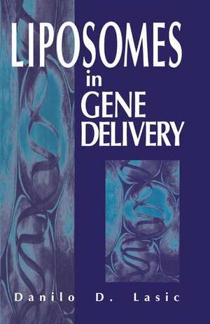 Liposomes in Gene Delivery de Danilo D. Lasic