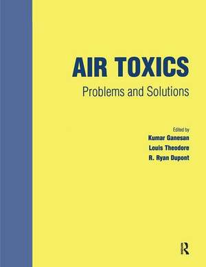 Air Toxics: Problems and Solutions de Kumar Ganesan