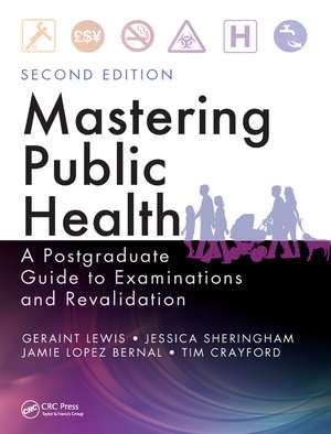 Mastering Public Health: A Postgraduate Guide to Examinations and Revalidation, Second Edition de Geraint Lewis