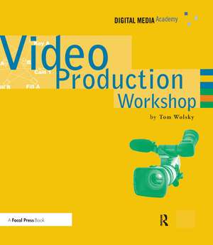 Video Production Workshop: DMA Series de Tom Wolsky