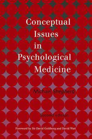 Conceptual Issues in Psychological Medicine de the late Michael Shepherd