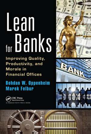 Lean for Banks: Improving Quality, Productivity, and Morale in Financial Offices de Bohdan W. Oppenheim