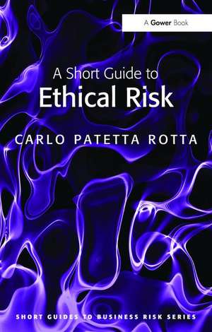 A Short Guide to Ethical Risk de Carlo Patetta Rotta