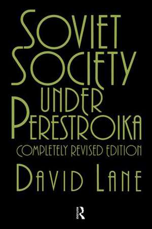 Soviet Society Under Perestroika de David Lane