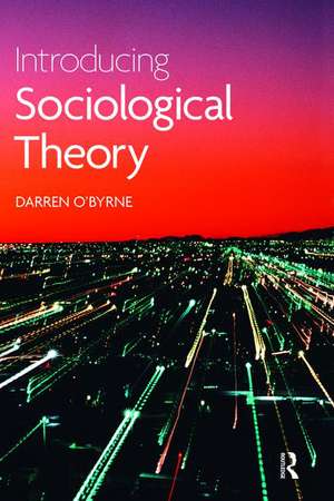 Introducing Sociological Theory de Darren O'Byrne