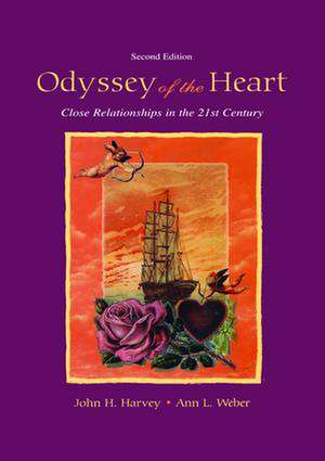 Odyssey of the Heart: Close Relationships in the 21st Century de John H. Harvey