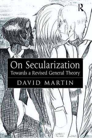 On Secularization: Towards a Revised General Theory de David Martin