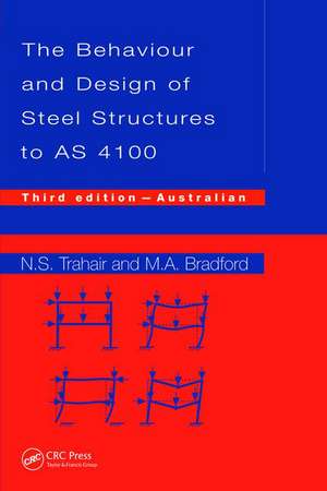 Behaviour and Design of Steel Structures to AS4100: Australian, Third Edition de Nick Trahair